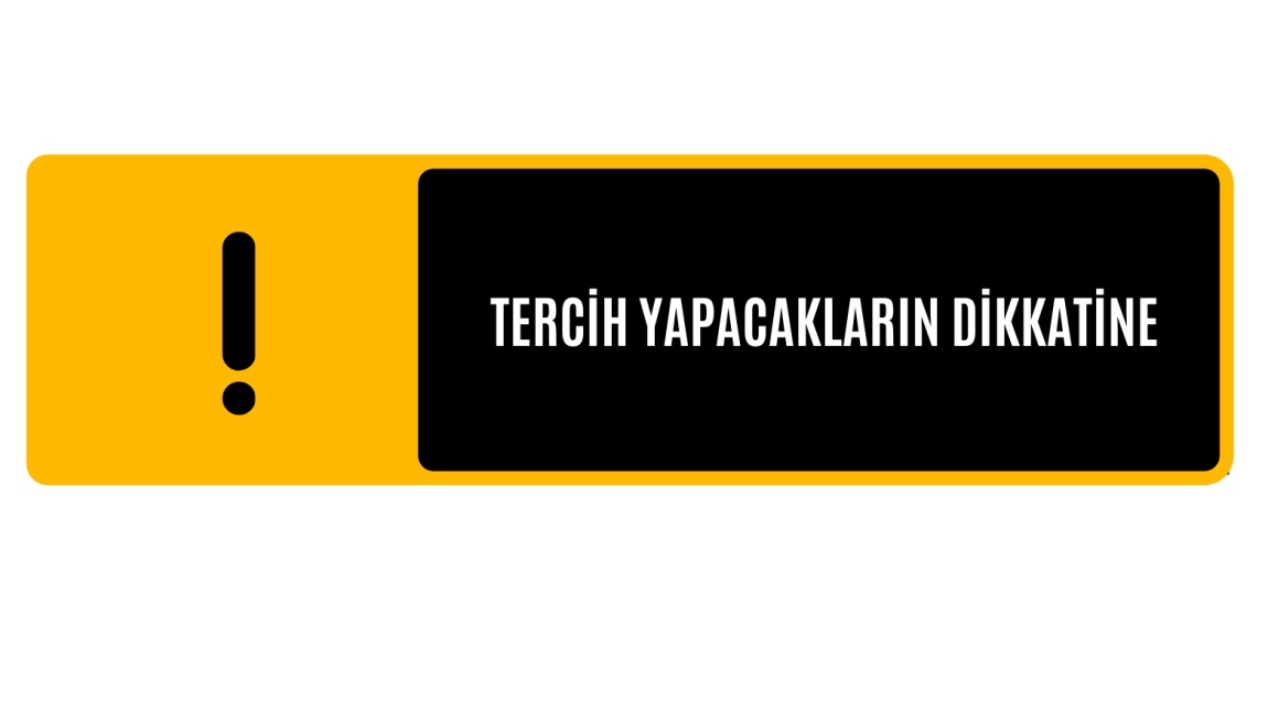 Tercih yapacakların dikkatine !